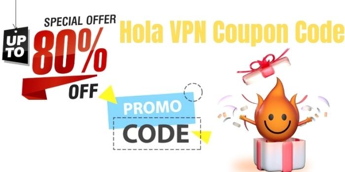 Hola VPN Coupon Code